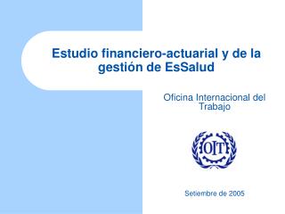 Estudio financiero-actuarial y de la gestión de EsSalud