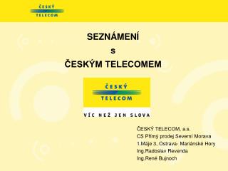 SEZNÁMENÍ s ČESKÝM TELECOMEM