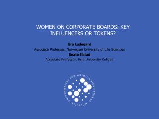 WOMEN ON CORPORATE BOARDS: KEY INFLUENCERS OR TOKENS?