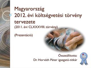 Összeállította: Dr. Horváth Péter igazgató-titkár