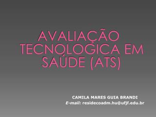 AVALIAÇÃO TECNOLOGICA EM SAÚDE (ATS)