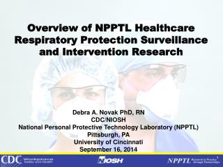 Overview of NPPTL Healthcare Respiratory Protection Surveillance and Intervention Research
