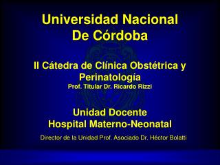 Universidad Nacional De Córdoba II Cátedra de Clínica Obstétrica y Perinatología