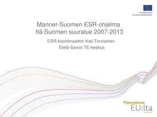 Manner-Suomen ESR-ohjelma Itä-Suomen suuralue 2007-2013