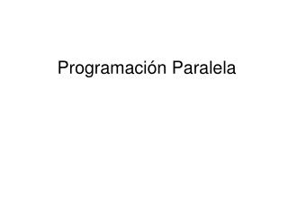 Programación Paralela