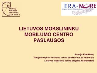 LIETUVOS MOKSLININKŲ MOBILUMO CENTRO PASLAUGOS