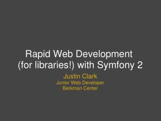 Rapid Web Development  (for libraries!) with Symfony 2