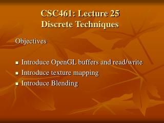 CSC461: Lecture 25 Discrete Techniques