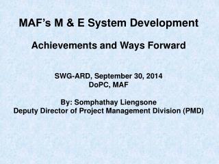MAF’s M &amp; E System Development Achievements and Ways Forward SWG-ARD, September 30, 2014