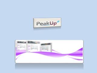 Objectif de Peakup Principes de fonctionnement Fonctionnalités Architecture Modes d’utilisation