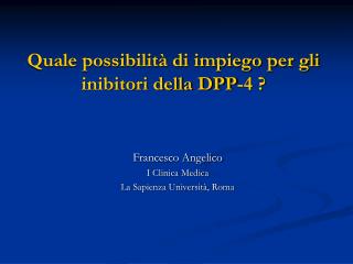 Quale possibilità di impiego per gli inibitori della DPP-4 ?