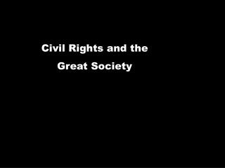 Civil Rights and the Great Society