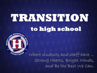 Where students and staff have ... Strong Hearts, Bright Minds, and Be the Best We Can.