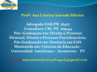 Profª : Ana Cristina Azevedo Silveira Advogada OAB/PB 16477 Contadora: CRC/PE 019244