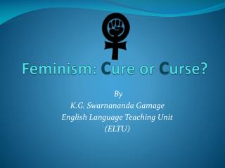 Feminism: C ure or C urse?