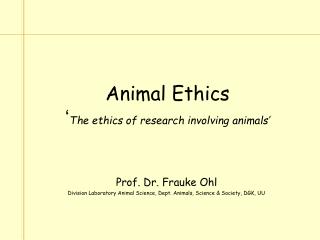 Animal Ethics ‘ The ethics of research involving animals’