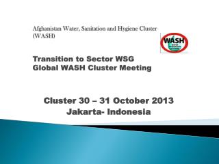 Cluster 30 – 31 October 2013 Jakarta- Indonesia