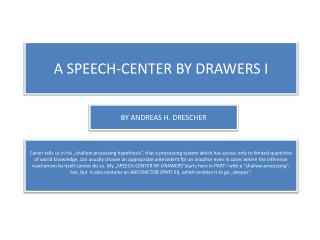 A SPEECH-CENTER BY DRAWERS I