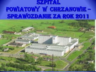 Szpital Powiatowy w Chrzanowie – sprawozdanie za rok 2011