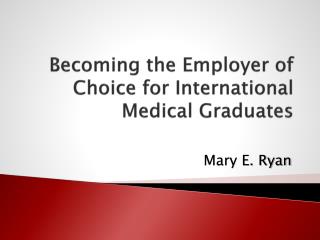 Becoming the Employer of Choice for International Medical Graduates