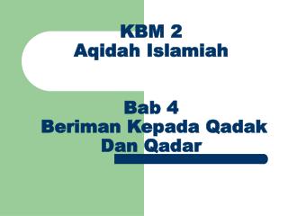 KBM 2 Aqidah Islamiah Bab 4 Beriman Kepada Qadak Dan Qadar