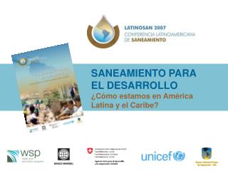 SANEAMIENTO PARA EL DESARROLLO ¿Cómo estamos en América Latina y el Caribe?