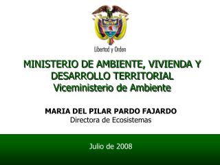 MINISTERIO DE AMBIENTE, VIVIENDA Y DESARROLLO TERRITORIAL Viceministerio de Ambiente