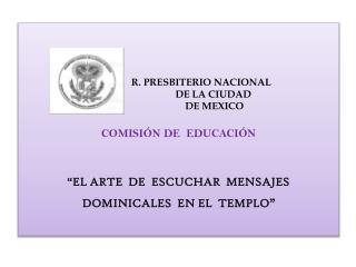 R. PRESBITERIO NACIONAL DE LA CIUDAD DE MEXICO COMISIÓN DE EDUCACIÓN