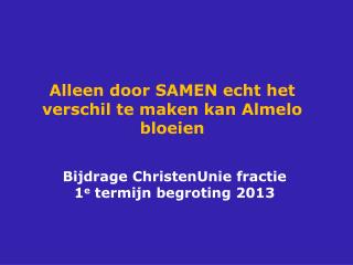 Alleen door SAMEN echt het verschil te maken kan Almelo bloeien