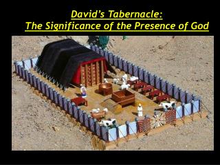 David’s Tabernacle: The Significance of the Presence of God