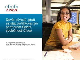 Devět důvodů, proč se stát certifikovaným partnerem Select společnosti Cisco