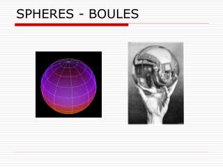 SPHERES - BOULES