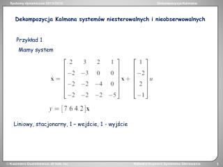 Dekompozycja Kalmana systemów niesterowalnych i nieobserwowalnych