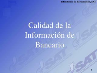 Calidad de la Información de Bancario