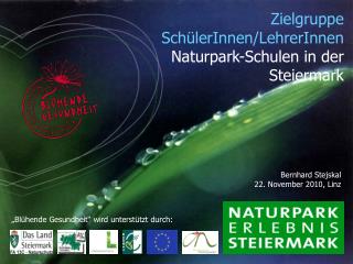 Zielgruppe SchülerInnen/LehrerInnen Naturpark-Schulen in der Steiermark