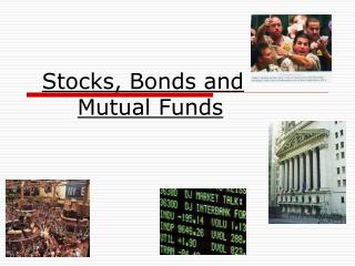 Stocks, Bonds and Mutual Funds