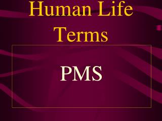 Human Life Terms