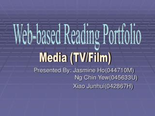Presented By: Jasmine Ho(044710M) 		 Ng Chin Yew(045633U)