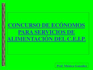 CONCURSO DE ECÓNOMOS PARA SERVICIOS DE ALIMENTACIÓN DEL C.E.I.P.