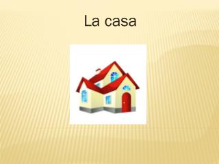 La casa