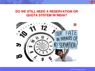 DO WE STILL NEED A RESERVATION OR QUOTA SYSTEM IN INDIA?