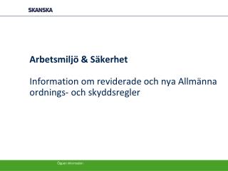 Arbetsmiljö &amp; Säkerhet Information om reviderade och nya Allmänna ordnings- och skyddsregler