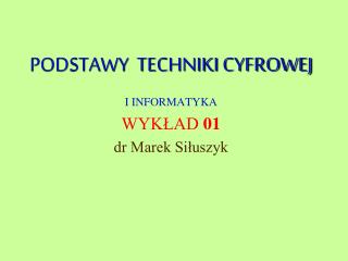 PODSTAWY TECHNIKI CYFROWEJ