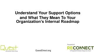 Understand Your Support Options and What They Mean To Your Organization’s Internal Roadmap