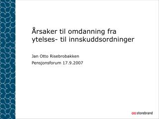 Årsaker til omdanning fra ytelses- til innskuddsordninger