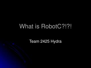 What is RobotC?!?!