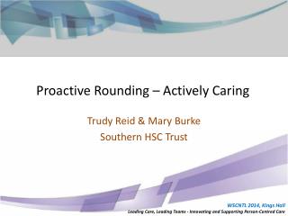 Proactive Rounding – Actively Caring