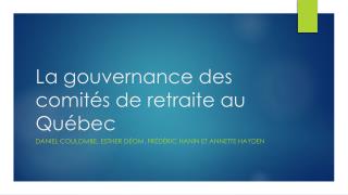 La gouvernance des comités de retraite au Québec