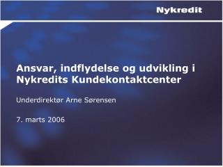 Ansvar, indflydelse og udvikling i Nykredits Kundekontaktcenter