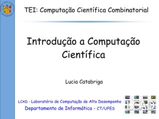 LCAD - Laboratório de Computação de Alto Desempenho Departamento de Informática - CT/UFES